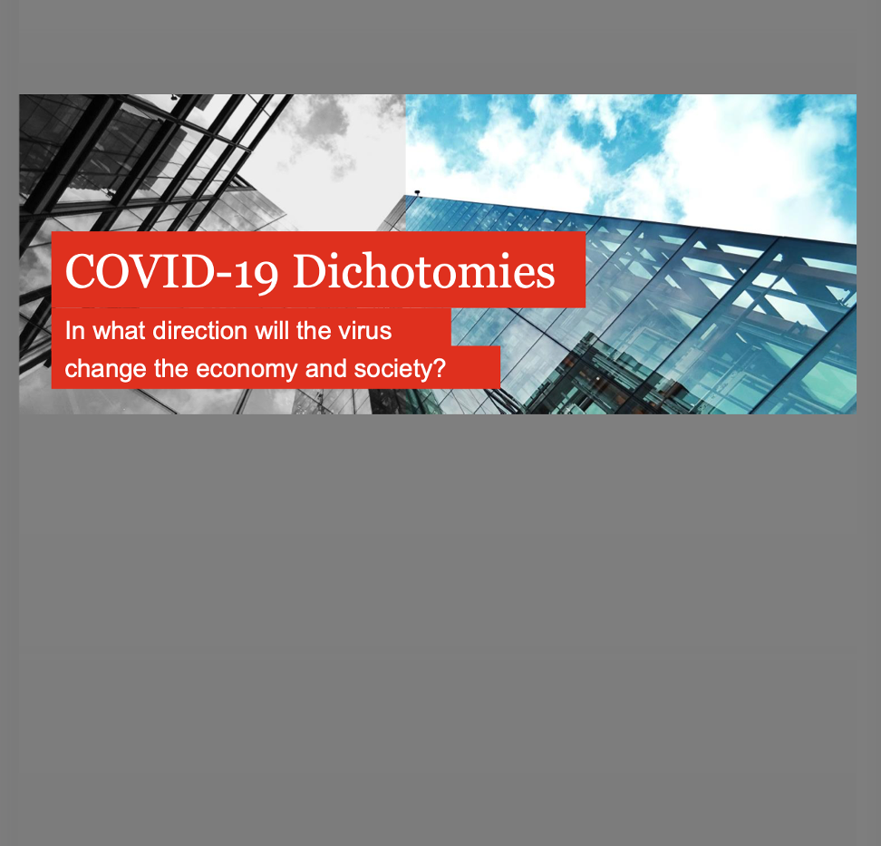 COVID-19 Dichotomies. In what direction will the virus change the economy and society?