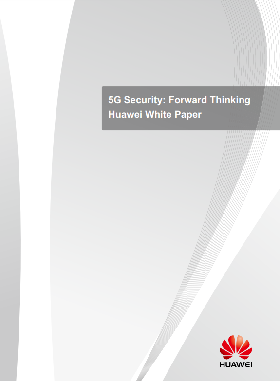 5G Security: Forward Thinking. Huawei White Paper